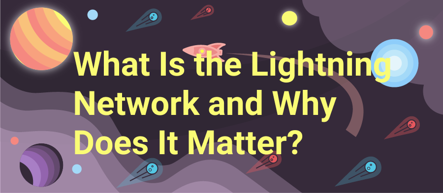 What Is the Lightning Network and Why Does It Matter?